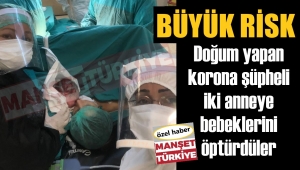 İnanılır gibi değil! Koronalı anneye, yeni doğan bebeğini öptürdüler