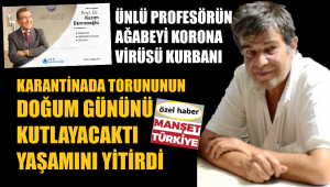 Karantinadaki torununun yaşgününü kutlayacaktı, koronadan öldü
