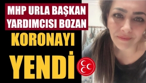MHP Başkan Yardımcısı koronavirüsü yendi