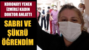 Virüsü yenen doktor yaşadıklarını anlattı