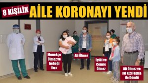 27 günlük bebekten 73 yaşındaki dedeye kadar tüm aile korona virüsü yendi