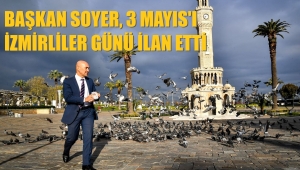 3 Mayıs artık Dünya İzmirliler Günü