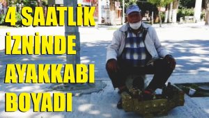 4 saatlik izinde ayakkabı boyamaya çıktı