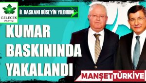 Gelecek Partisi Çanakkale Kurucu İl Başkanı kumar baskınında yakalandı
