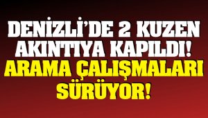 İki kuzen balık tutmak için gittikleri derede kayboldu