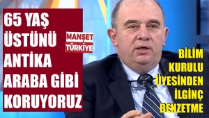 65 yaş üstüne 'antika' benzetmesi