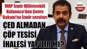 Bakan Kurum'a İzmir çöp tesisi soruları