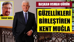 Başkan Gürün: Birlikte Aileyiz Birlikte Muğlayız