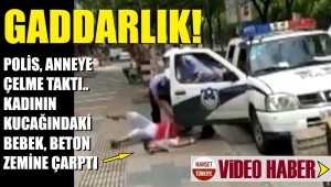 Çin'de bebekli anneye polis şiddeti
