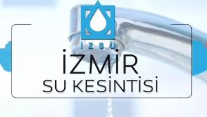 Dikkat! İzmir'de su kesintisi