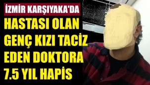 İzmir'de iki çocuk babası doktora taciz cezası 