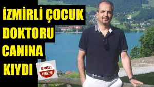 İzmirli doktorun travmatik intiharı