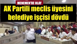 Belediye meclis üyesini, belediye işçisi dövdü