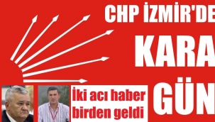 İzmir CHP'de 'kara gün'