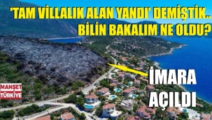 Yanılmadınız! Yangın imarlıkmış..