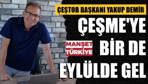 Çeşme'den çağrı var