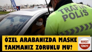 Özel aracınızda maske takacak mısınız?