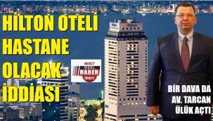İzmir Hilton Oteli için yeni iddia