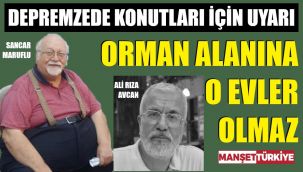 Ormana deprem evi yapmayın