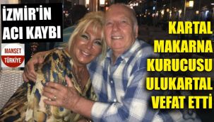 İzmirli ünlü işadamı Ulukartal yaşamını yitirdi