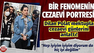 Dilan Polat mektupla cezaevi günlerini anlattı!