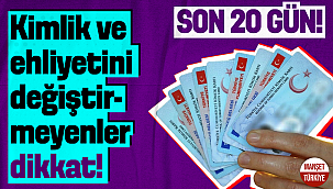 Kimlik ve ehliyetini değiştirmeyenler dikkat!