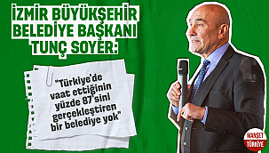 Tunç Soyer: “İzmir Türkiye’nin her yerinden çok daha güçlü ve zengin”