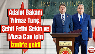 Adalet Bakanı Yılmaz Tunç, Şehit Fethi Sekin ve Musa Can için İzmir’e geldi