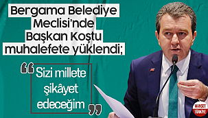 Bergama Belediye Meclisi’nde Başkan Koştu muhalefete yüklendi!