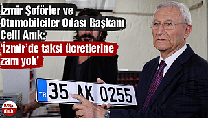 Celil Anık: 'İzmir’de taksi ücretlerine zam yok'