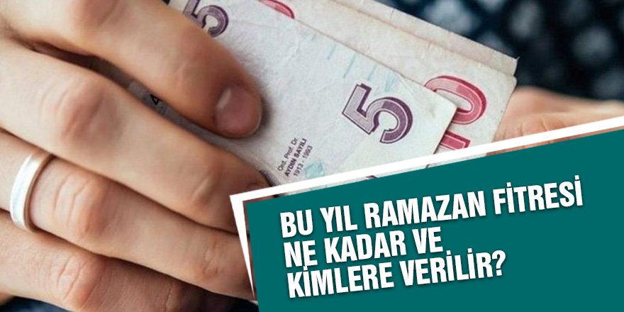 Ramazan fitresi ne kadar ve fitre kimlere verilir?